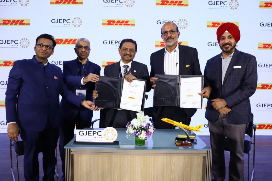 DHL Express signs MoU with GJEPC to ship India-made jewellery internationally